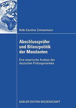 E-Book (pdf) Abschlussprüfer und Bilanzpolitik der Mandanten von Ruth-Caroline Zimmermann