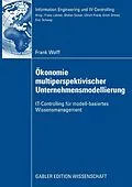 E-Book (pdf) Ökonomie multiperspektivischer Unternehmensmodellierung von Frank Wolff