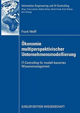 E-Book (pdf) Ökonomie multiperspektivischer Unternehmensmodellierung von Frank Wolff