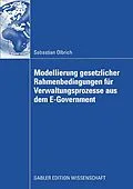 E-Book (pdf) Modellierung gesetzlicher Rahmenbedingungen für Verwaltungsprozesse aus dem E-Government von Sebastian Olbrich