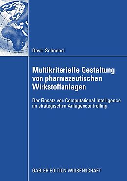 E-Book (pdf) Multikriterielle Gestaltung von pharmazeutischen Wirkstoffanlagen von David Schoebel