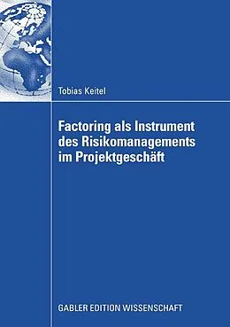 E-Book (pdf) Factoring als Instrument des Risikomanagements im Projektgeschäft von Tobias Keitel