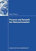 E-Book (pdf) Prozesse und Dynamik des Netzwerkwandels von Victor Tiberius