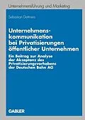 E-Book (pdf) Unternehmenskommunikation bei Privatisierungen öffentlicher Unternehmen von Sebastian Dettmers