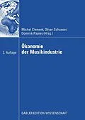 E-Book (pdf) Ökonomie der Musikindustrie von Michel Clement, Oliver Schusser, Dominik Papies
