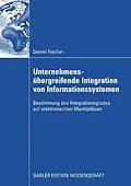 E-Book (pdf) Unternehmensübergreifende Integration von Informationssystemen von Daniel Fischer