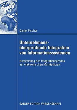 E-Book (pdf) Unternehmensübergreifende Integration von Informationssystemen von Daniel Fischer