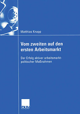 Kartonierter Einband Vom zweiten auf den ersten Arbeitsmarkt von Matthias Knapp