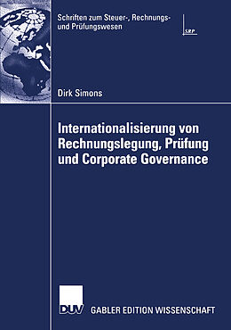 Kartonierter Einband Internationalisierung von Rechnungslegung, Prüfung und Corporate Governance von Dirk Simons