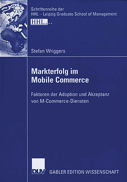 Kartonierter Einband Markterfolg im Mobile Commerce von Stefan Wriggers
