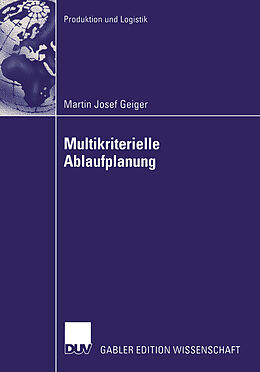 Kartonierter Einband Multikriterielle Ablaufplanung von Martin Josef Geiger