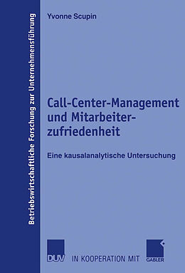 Kartonierter Einband Call-Center-Management und Mitarbeiterzufriedenheit von Yvonne Scupin