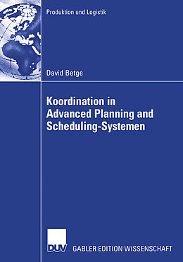 Kartonierter Einband Koordination in Advanced Planning and Scheduling-Systemen von David Betge