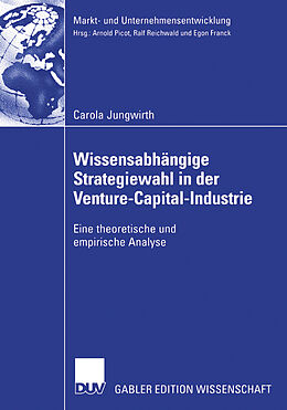 Kartonierter Einband Wissensabhängige Strategiewahl in der Venture-Capital-Industrie von Carola Jungwirth