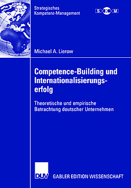Kartonierter Einband Competence-Building und Internationalisierungserfolg von Michael A. Lierow