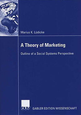 Couverture cartonnée A Theory of Marketing de Marius Lüdicke