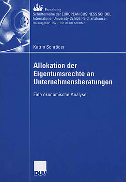 Kartonierter Einband Allokation der Eigentumsrechte an Unternehmensberatungen von Katrin Schröder