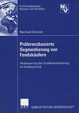 Kartonierter Einband Präferenzbasierte Segmentierung von Fondskäufern von Reinhard Schmidt