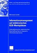 Kartonierter Einband Informationsmanagement auf elektronischen B2B-Marktplätzen von Michaela Schütt