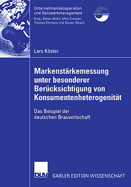 Kartonierter Einband Markenstärkenmessung unter besonderer Berücksichtigung von Konsumentenheterogenität von Lars Köster