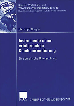 Kartonierter Einband Instrumente einer erfolgreichen Kundenorientierung von Christoph Gregori