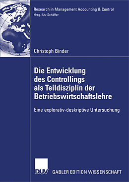 Kartonierter Einband Die Entwicklung des Controllings als Teildisziplin der Betriebswirtschaftslehre von Christoph Binder