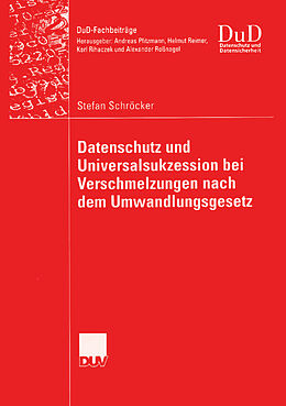 Kartonierter Einband Datenschutz und Universalsukzession bei Verschmelzungen nach dem Umwandlungsgesetz von Stefan Schröcker