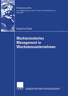 Kartonierter Einband Marktorientiertes Management in Wachstumsunternehmen von Susanne Christine Claas