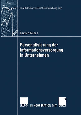 Kartonierter Einband Personalisierung der Informationsversorgung in Unternehmen von Carsten Felden