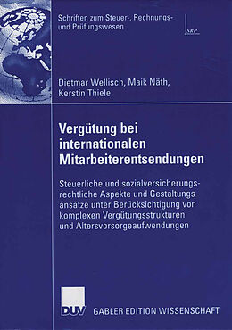 Kartonierter Einband Vergütung bei internationalen Mitarbeiterentsendungen von Dietmar Wellisch, Maik Näth, Kerstin Thiele