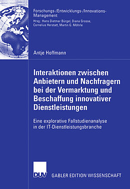 Kartonierter Einband Interaktionen zwischen Anbietern und Nachfragern bei der Vermarktung und Beschaffung innovativer Dienstleistungen von Antje Hoffmann