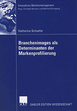 Kartonierter Einband Branchenimages als Determinanten der Markenprofilierung von Katharina Schaefer