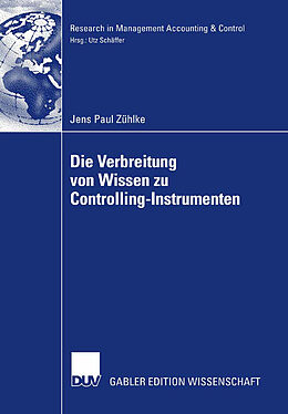 Kartonierter Einband Die Verbreitung von Wissen zu Controlling-Instrumenten von Jens Paul Zühlke