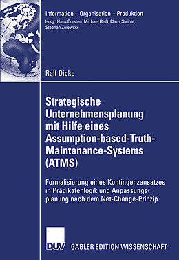 Kartonierter Einband Strategische Unternehmensplanung mit Hilfe eines Assumption-based-Truth-Maintenance-Systems (ATMS) von Ralf Dicke