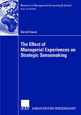 Couverture cartonnée The Effect of Managerial Experiences on Strategic Sensemaking de Daniel Kauer