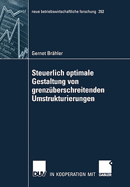Kartonierter Einband Steuerlich optimale Gestaltung von grenzüberschreitenden Umstrukturierungen von Gernot Brähler