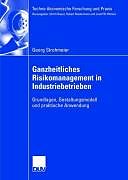 Kartonierter Einband Ganzheitliches Risikomanagement in Industriebetrieben von Georg Strohmeier