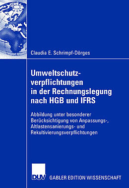 Kartonierter Einband Umweltschutzverpflichtungen in der Rechnungslegung nach HGB und IFRS von Claudia E. Schrimpf-Dörges