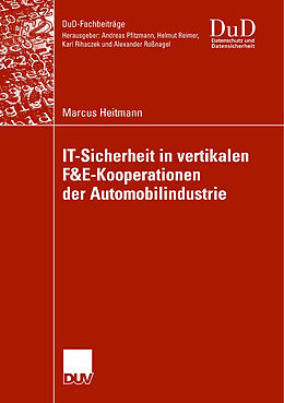 Kartonierter Einband IT-Sicherheit in vertikalen F&amp;E-Kooperationen der Automobilindustrie von Marcus Heitmann