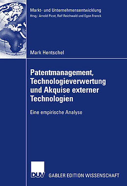 Kartonierter Einband Patentmanagement, Technologieverwertung und Akquise externer Technologien von Mark Hentschel