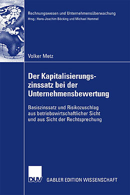 Kartonierter Einband Der Kapitalisierungszinssatz bei der Unternehmensbewertung von Volker Metz