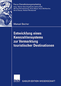 Kartonierter Einband Entwicklung eines Kennzahlensystems zur Vermarktung touristischer Destinationen von Manuel Becher