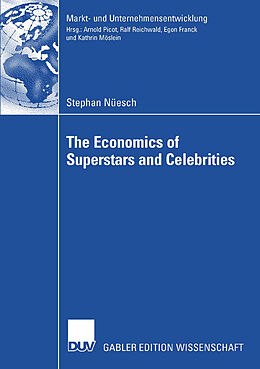Kartonierter Einband The Economics of Superstars and Celebrities von Stephan Nüesch