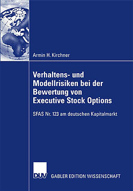 Kartonierter Einband Verhaltens- und Modellrisiken bei der Bewertung von Executive Stock Options von Armin Kirchner