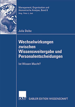 Kartonierter Einband Wechselwirkungen zwischen Wissensweitergabe und Personalentscheidungen von Julia Deike