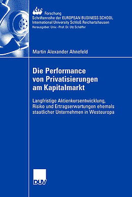 Kartonierter Einband Die Performance von Privatisierungen am Kapitalmarkt von Martin Alexander Ahnefeld
