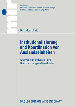 Kartonierter Einband Institutionalisierung und Koordination von Auslandseinheiten von Dirk Morschett