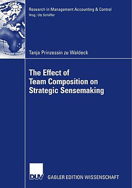 E-Book (pdf) The Effect of Team Composition on Strategic Sensemaking von Tanja Waldeck
