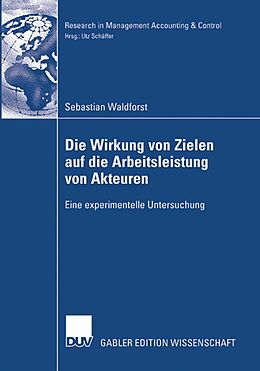 E-Book (pdf) Die Wirkung von Zielen auf die Arbeitsleistung von Akteuren von Sebastian Waldforst