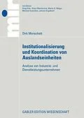 E-Book (pdf) Institutionalisierung und Koordination von Auslandseinheiten von Dirk Morschett